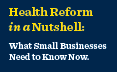 Health Reform in a Nutshell